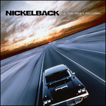 NICKELBACK / ALL THE RIGHT REASONS